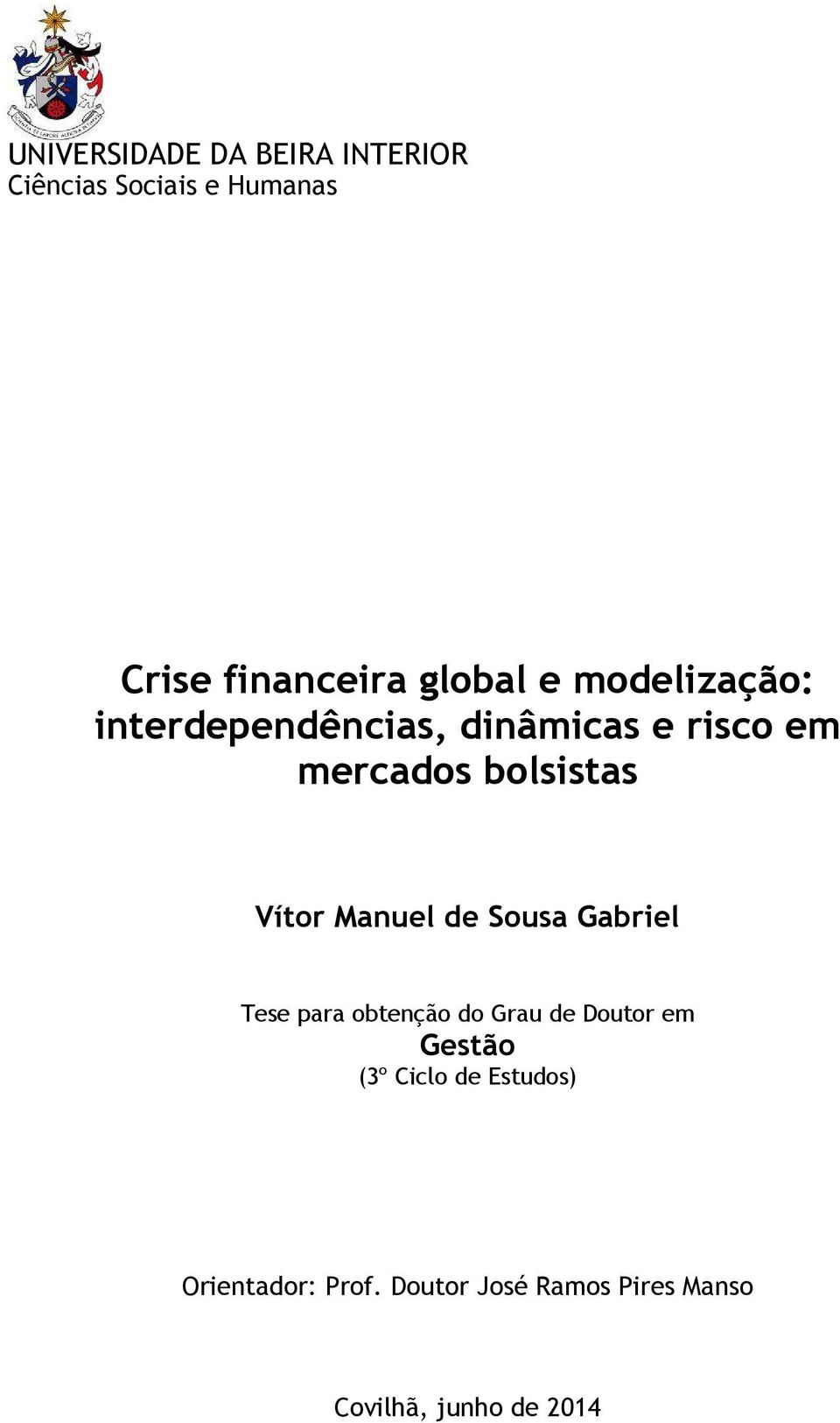 Manuel de Sousa Gabriel Tese para obtenção do Grau de Doutor em Gestão (3º Ciclo