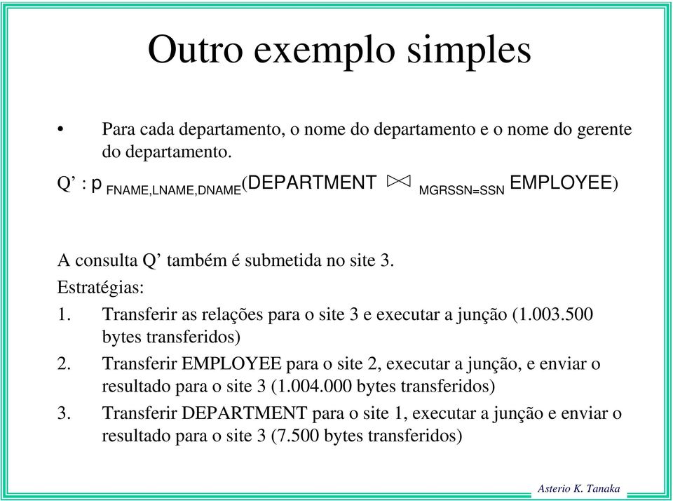 Transferir as relações para o site 3 e executar a junção (1.003.500 bytes transferidos) 2.