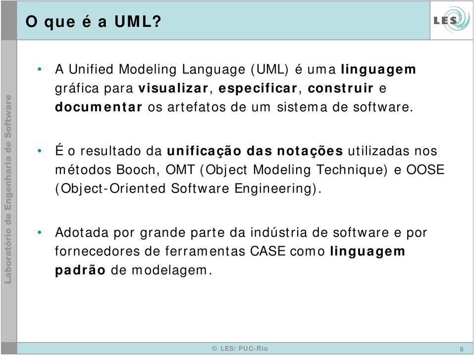 os artefatos de um sistema de software.