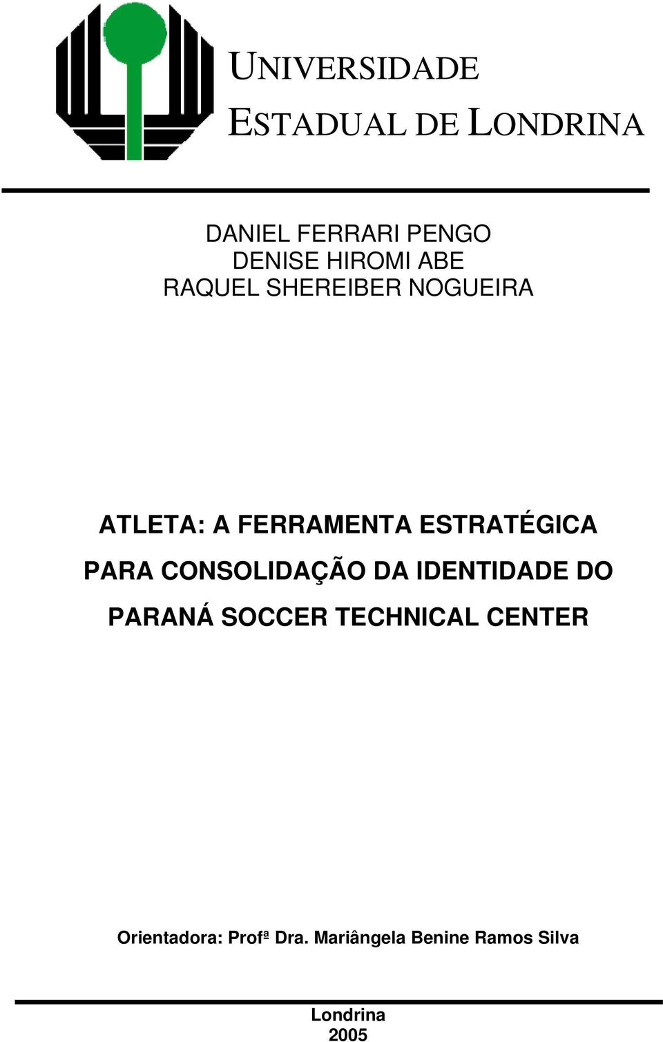 ESTRATÉGICA PARA CONSOLIDAÇÃO DA IDENTIDADE DO PARANÁ SOCCER