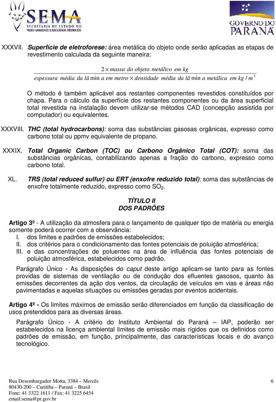 densidade média da lâ min a metálica em kg / m 3 O método é também aplicável aos restantes componentes revestidos constituídos por chapa.