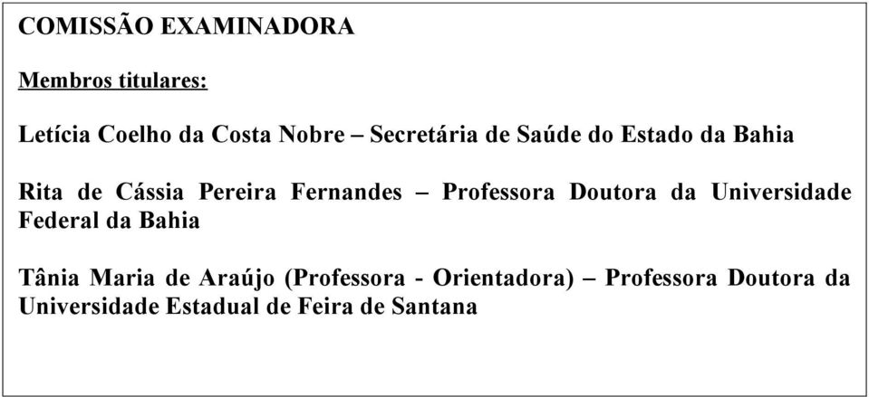 Professora Doutora da Universidade Federal da Bahia Tânia Maria de Araújo