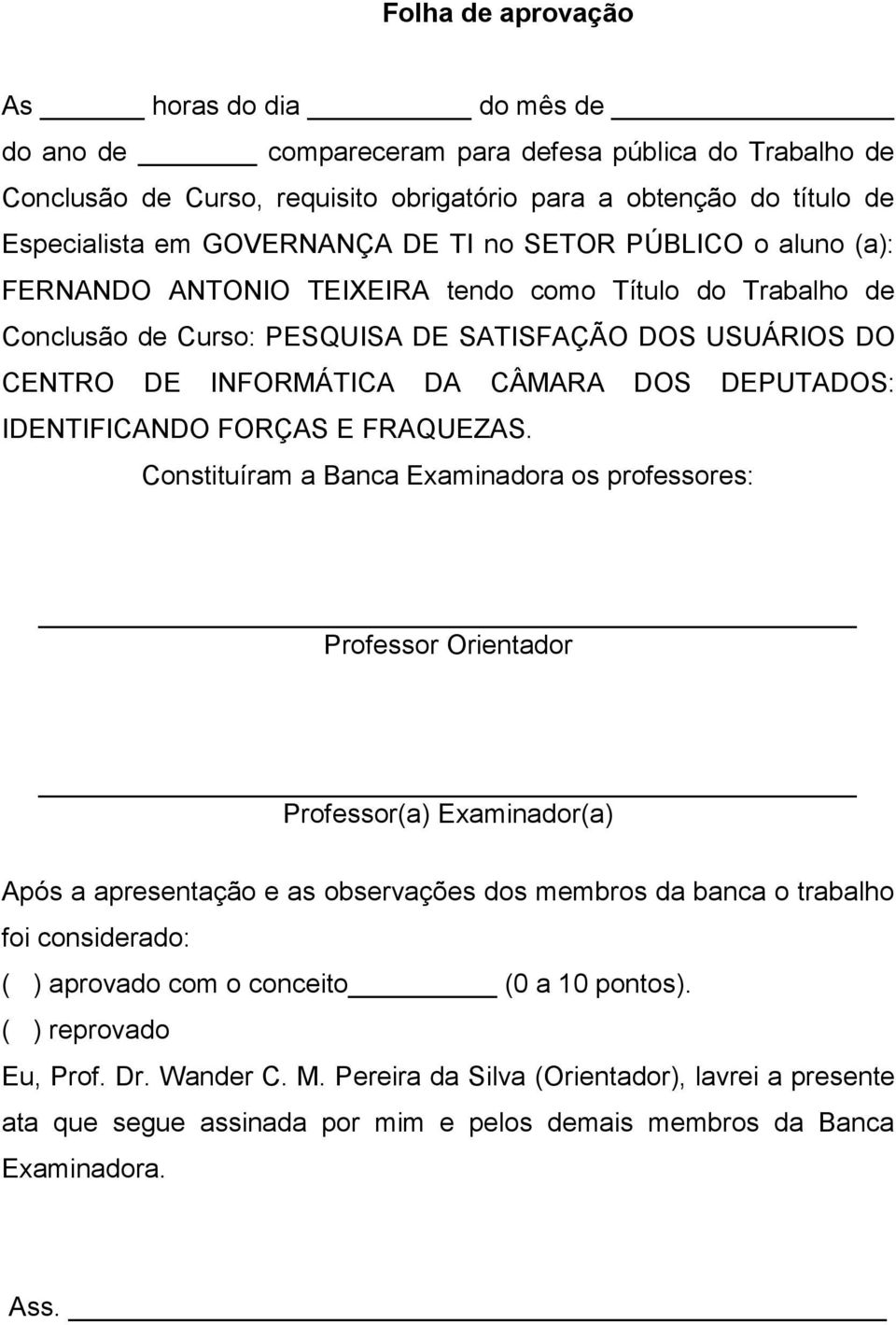 DOS DEPUTADOS: IDENTIFICANDO FORÇAS E FRAQUEZAS.