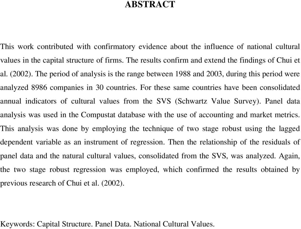 For these same countries have been consolidated annual indicators of cultural values from the SVS (Schwartz Value Survey).