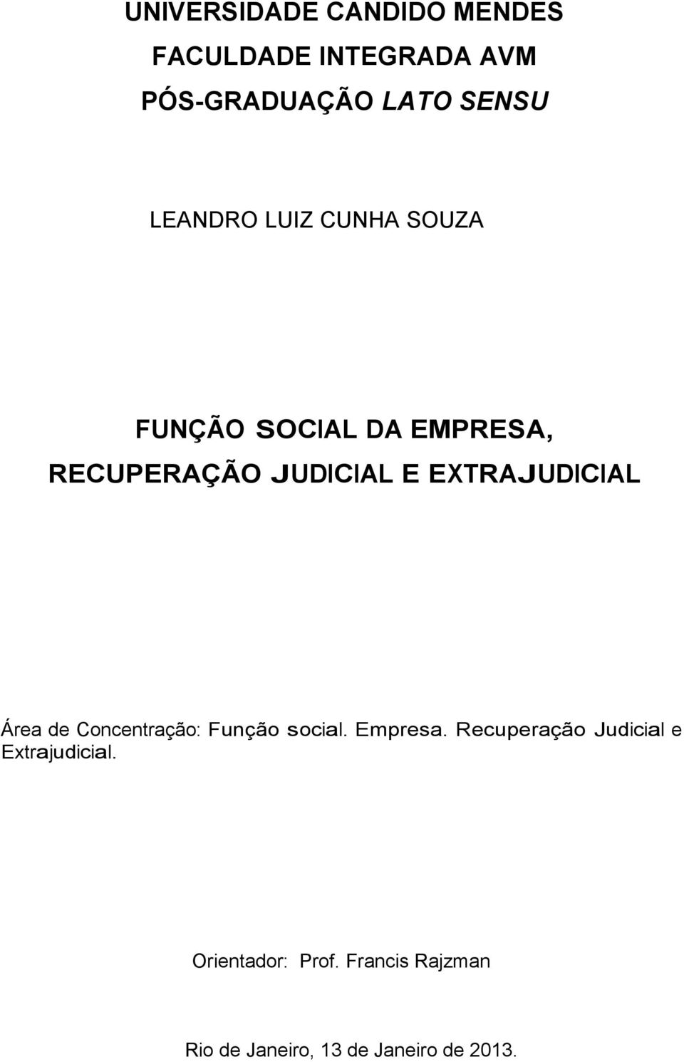 EXTRAJUDICIAL Área de Concentração: Função social. Empresa.