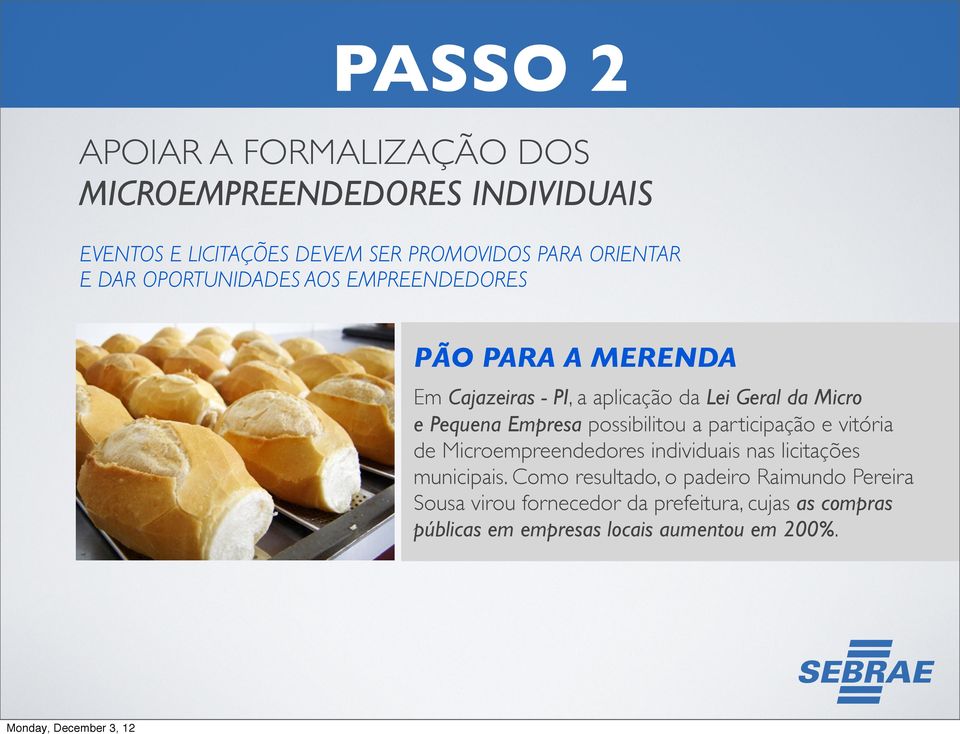 Empresa possibilitou a participação e vitória de Microempreendedores individuais nas licitações municipais.