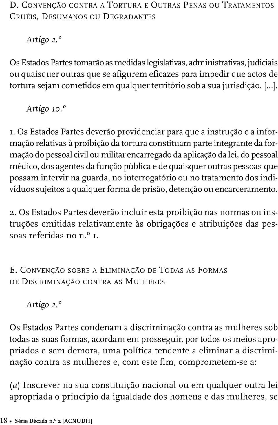 sob a sua jurisdição. [ ]. Artigo 10.º 1.