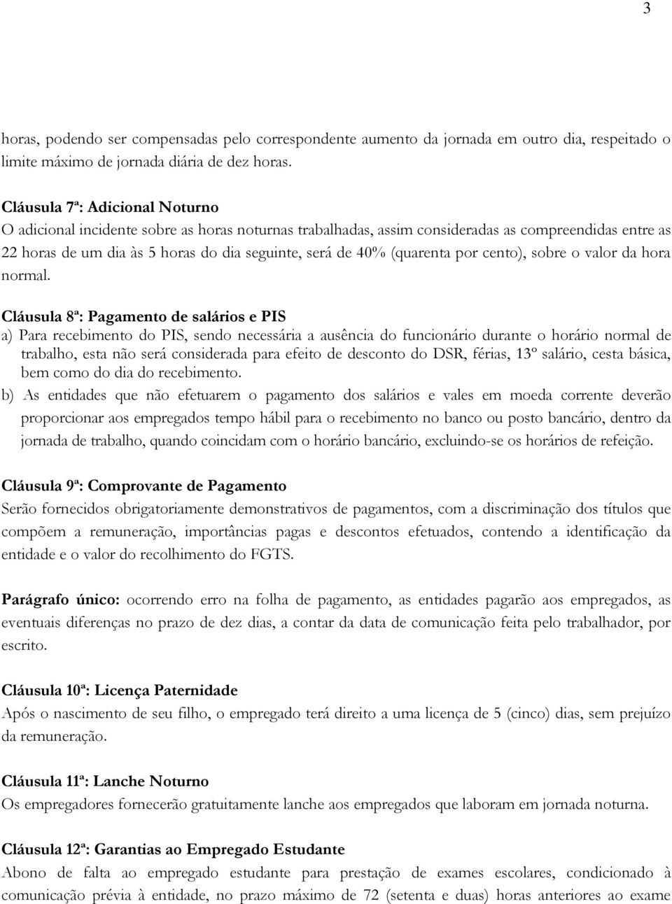 (quarenta por cento), sobre o valor da hora normal.