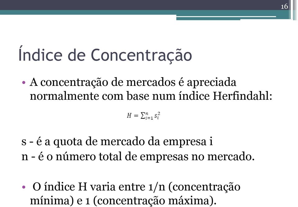 mercado da empresa i n - é o número total de empresas no mercado.