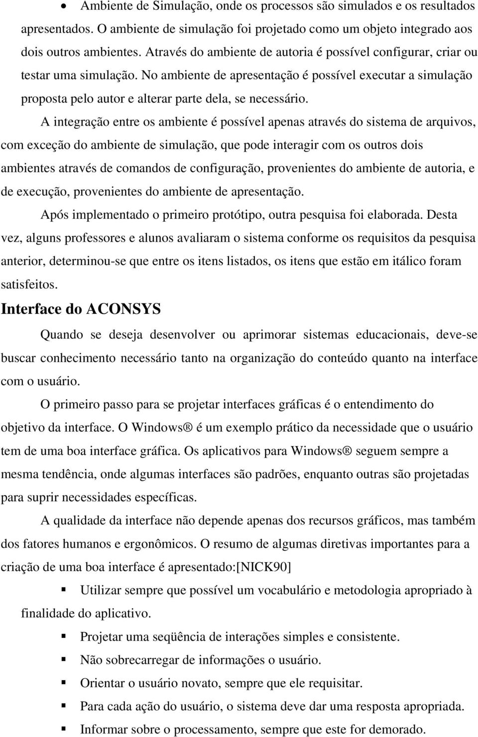 No ambiente de apresentação é possível executar a simulação proposta pelo autor e alterar parte dela, se necessário.