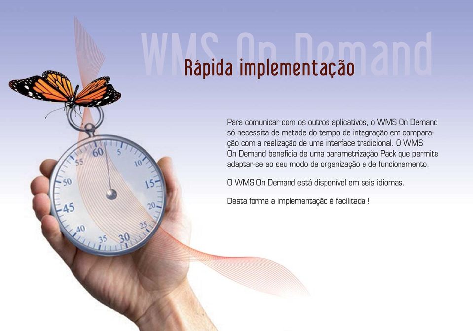 O WMS On Demand beneficia de uma parametrização Pack que permite adaptar-se ao seu modo de