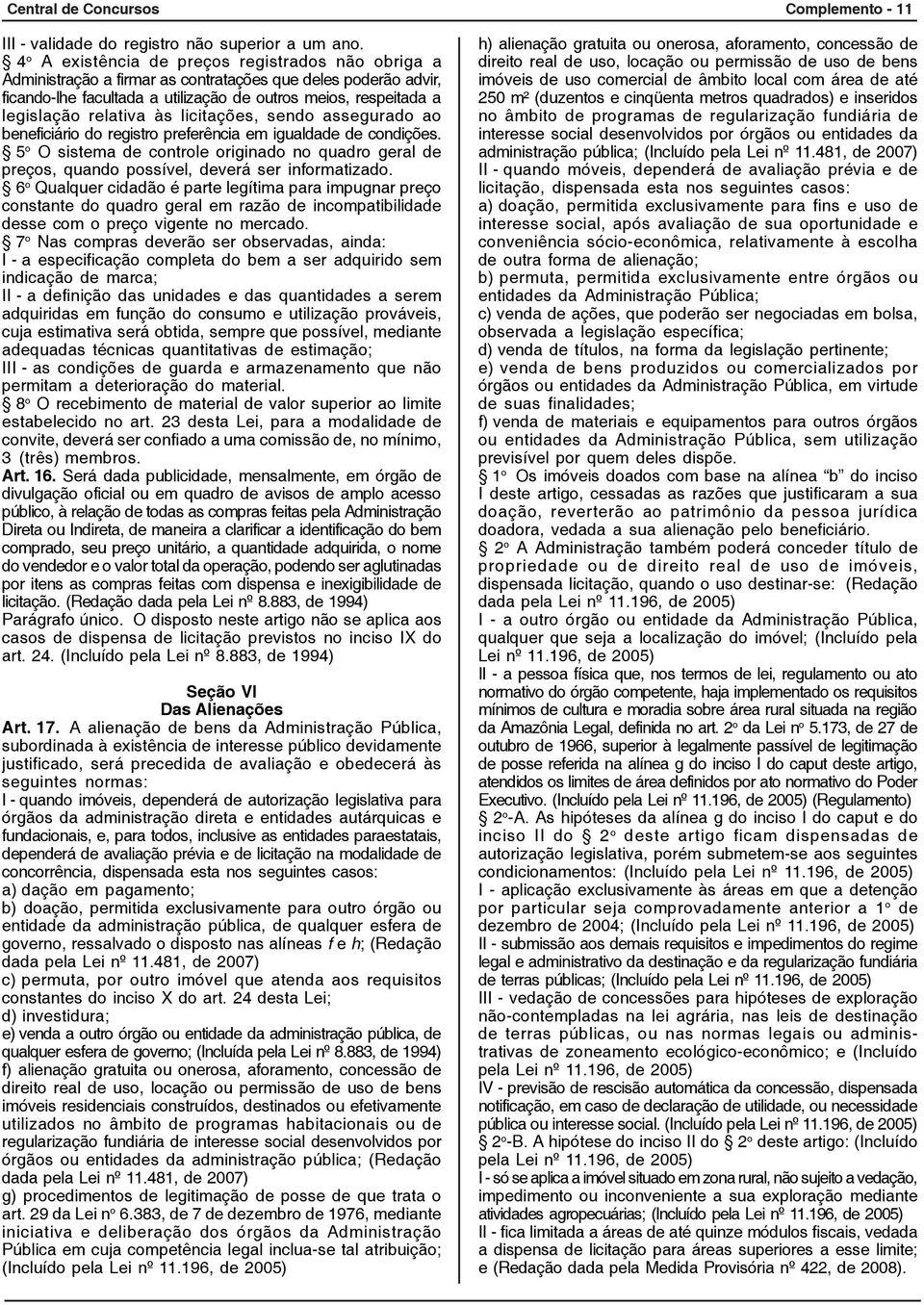 relativa às licitações, sendo assegurado ao beneficiário do registro preferência em igualdade de condições.