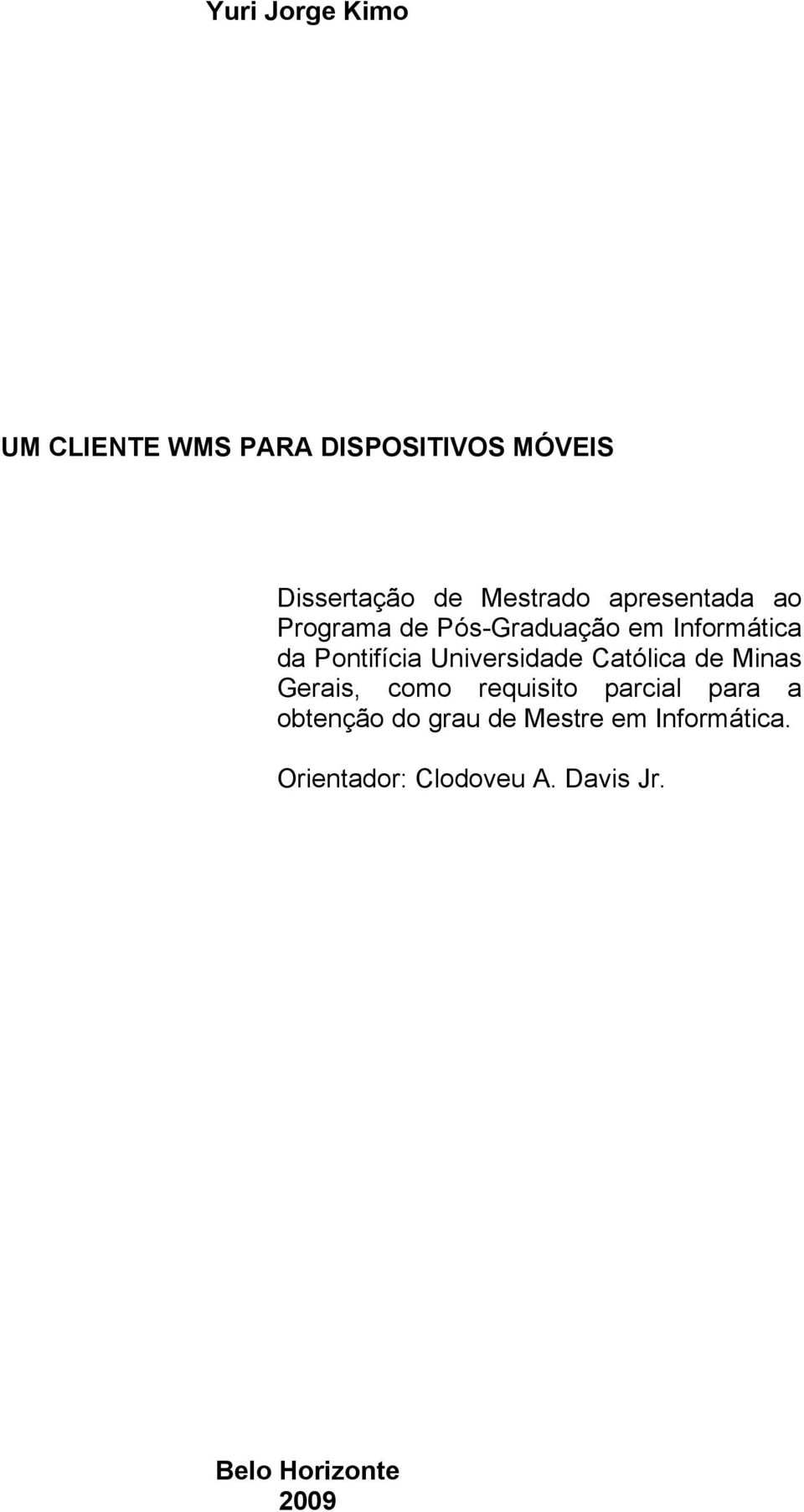 Universidade Católica de Minas Gerais, como requisito parcial para a obtenção