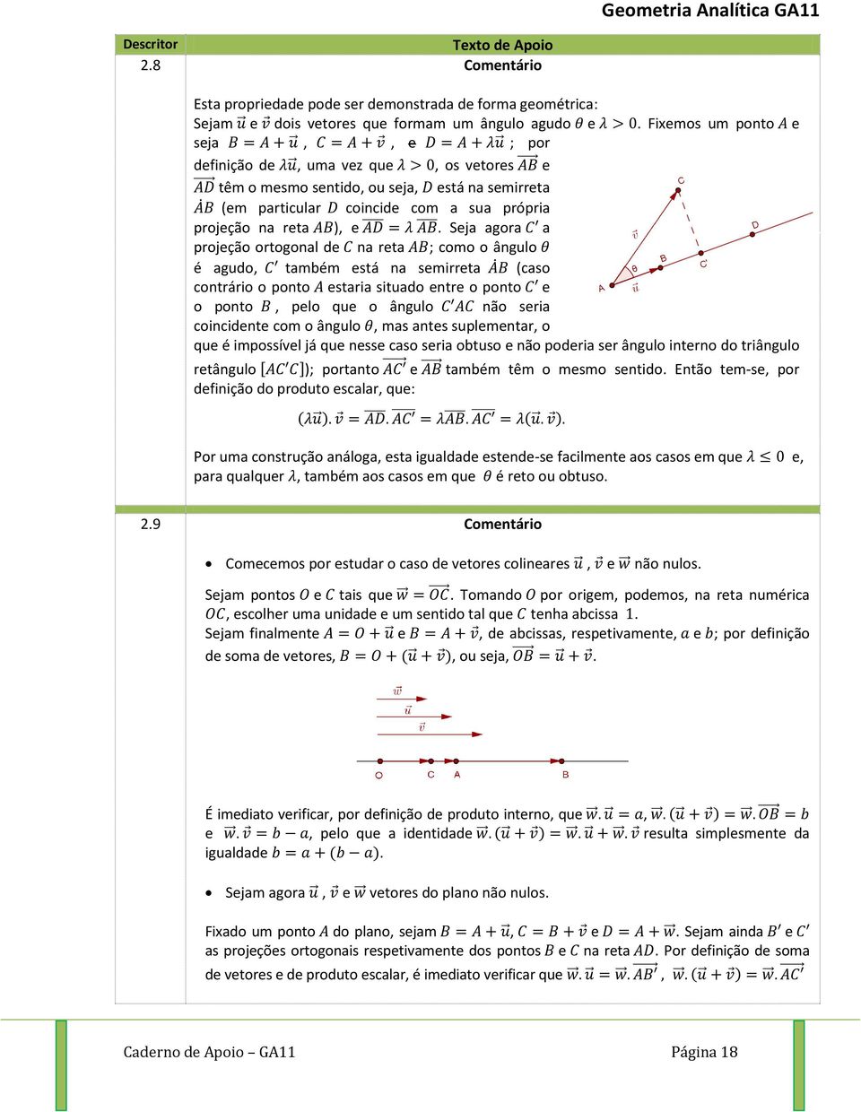 contrário o ponto staria situado ntr o ponto o ponto plo qu o ângulo não sria coincidnt com o ângulo mas ants suplmntar o qu é impossívl já qu nss caso sria obtuso não podria sr ângulo intrno do