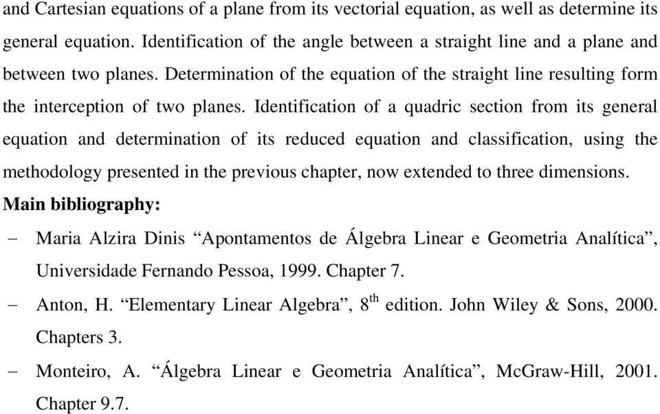 Determination of the equation of the straight line resulting form the interception of two planes.