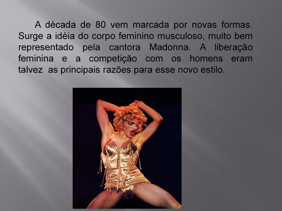 representado pela cantora Madonna.