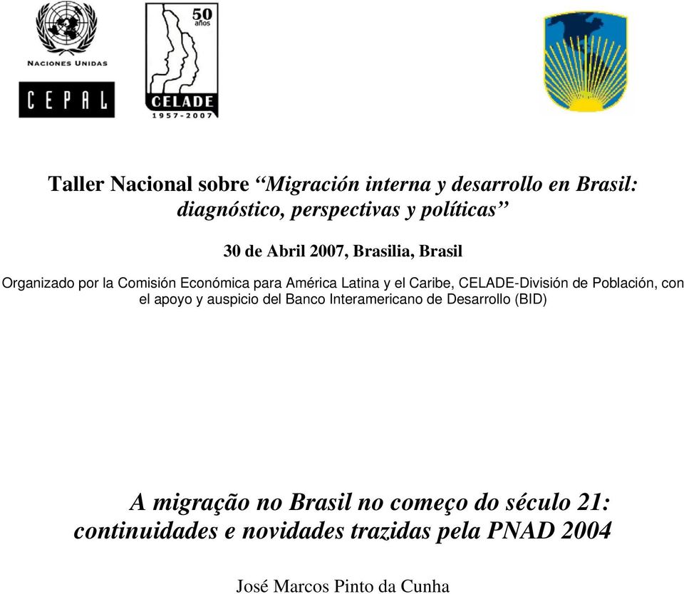 CELADE-División de Población, con el apoyo y auspicio del Banco Interamericano de Desarrollo (BID) A