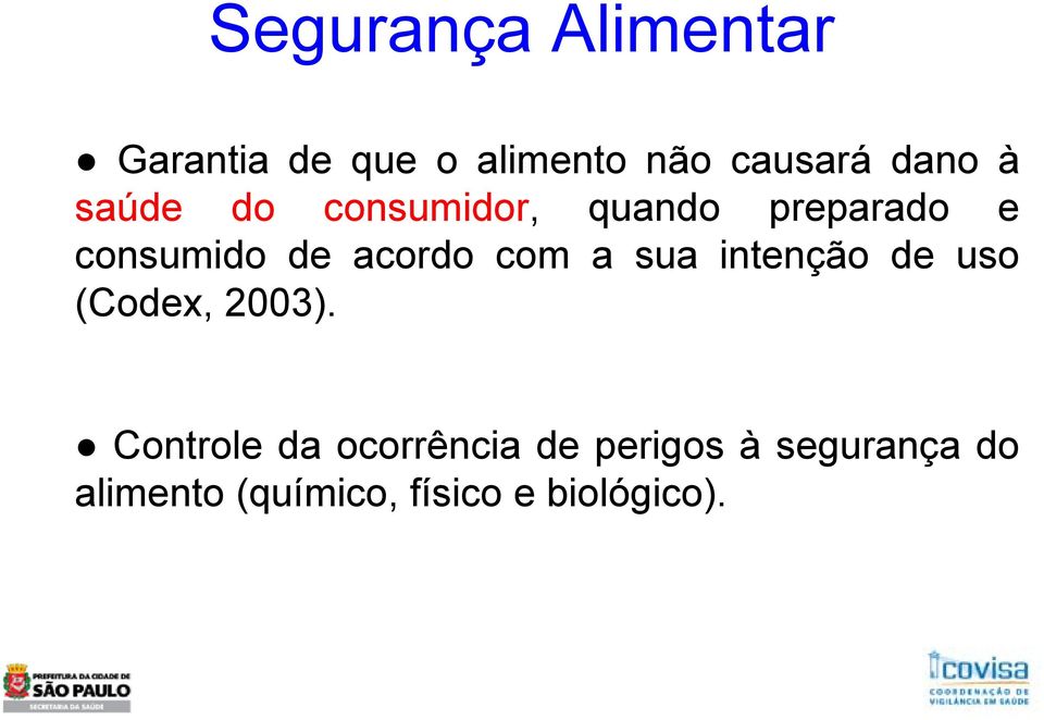 com a sua intenção de uso (Codex, 2003).