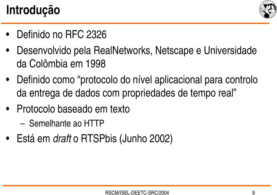 para controlo da entrega de dados com propriedades de tempo real Protocolo