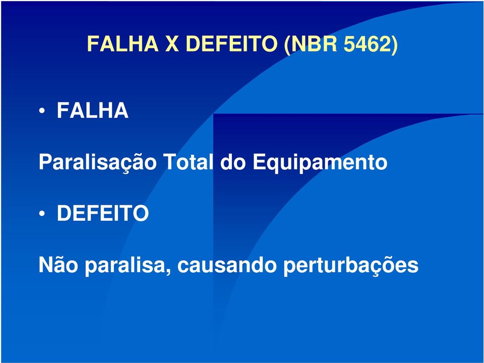 Equipamento DEFEITO Não