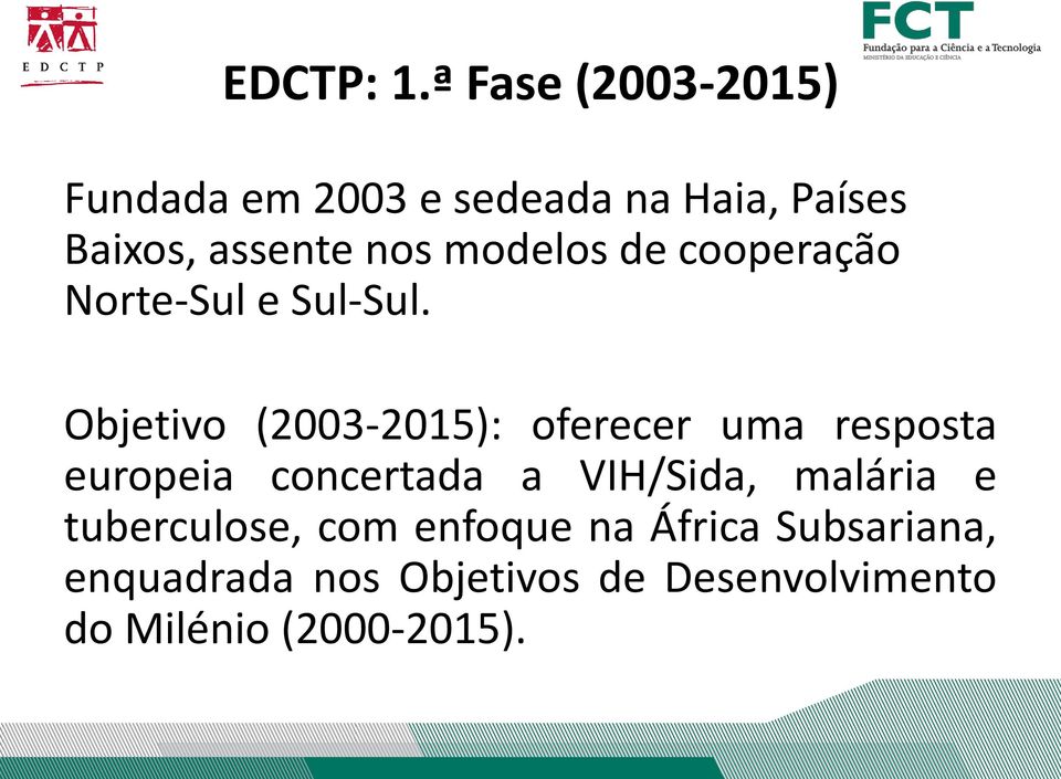 modelos de cooperação Norte-Sul e Sul-Sul.