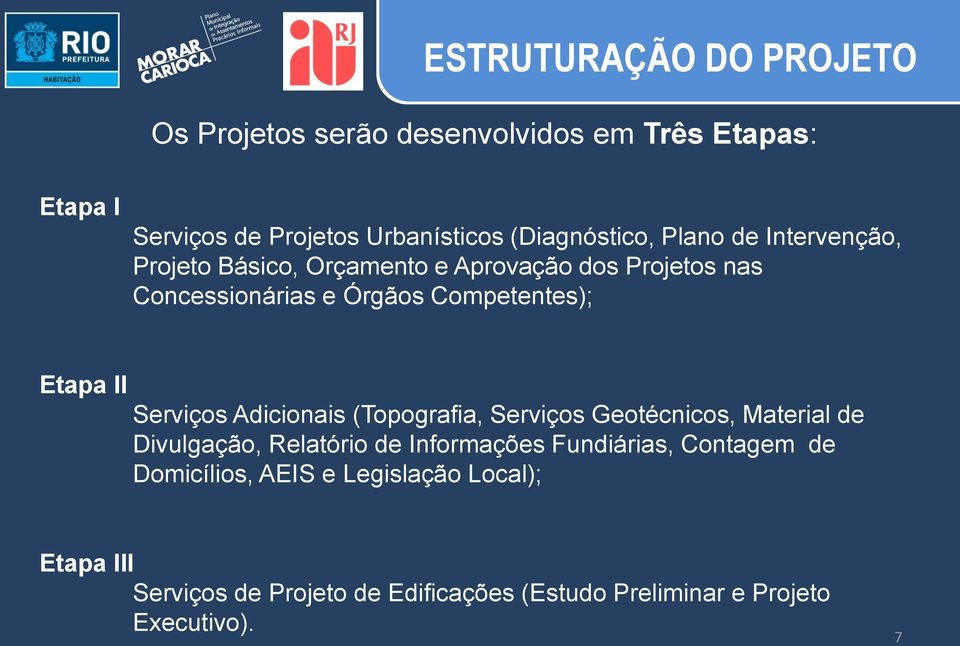 Competentes); Etapa II Serviços Adicionais (Topografia, Serviços Geotécnicos, Material de Divulgação, Relatório de Informações