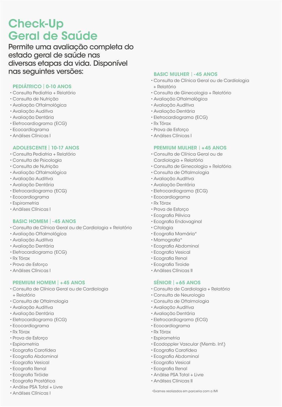 Clínica Geral ou de Cardiologia + Relatório PREMIUM HOMEM +45 ANOS Consulta de Clínica Geral ou de Cardiologia + Relatório Ecografia Vesical Ecografia Renal Ecografia Tiróide Ecografia Prostática