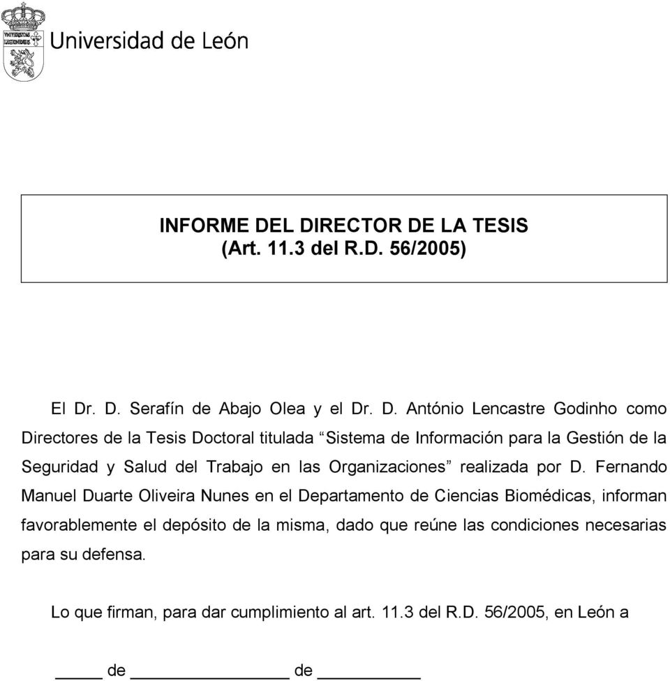 la Tesis Doctoral titulada Sistema de Información para la Gestión de la Seguridad y Salud del Trabajo en las Organizaciones realizada por D.