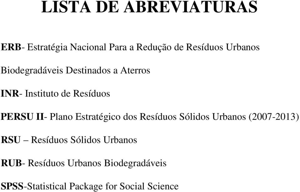 Plano Estratégico dos Resíduos Sólidos Urbanos (2007-2013) RSU Resíduos Sólidos