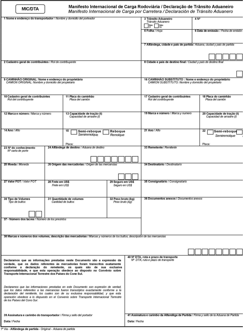 Aduana, ciudad y pais de partida 2 Cadastro geral de contribuintes / Rol de contribuyente 8 Cidade e país de destino final / Ciudad y país de destino final 9 CAMINHÃO ORIGINAL: Nome e endereço do