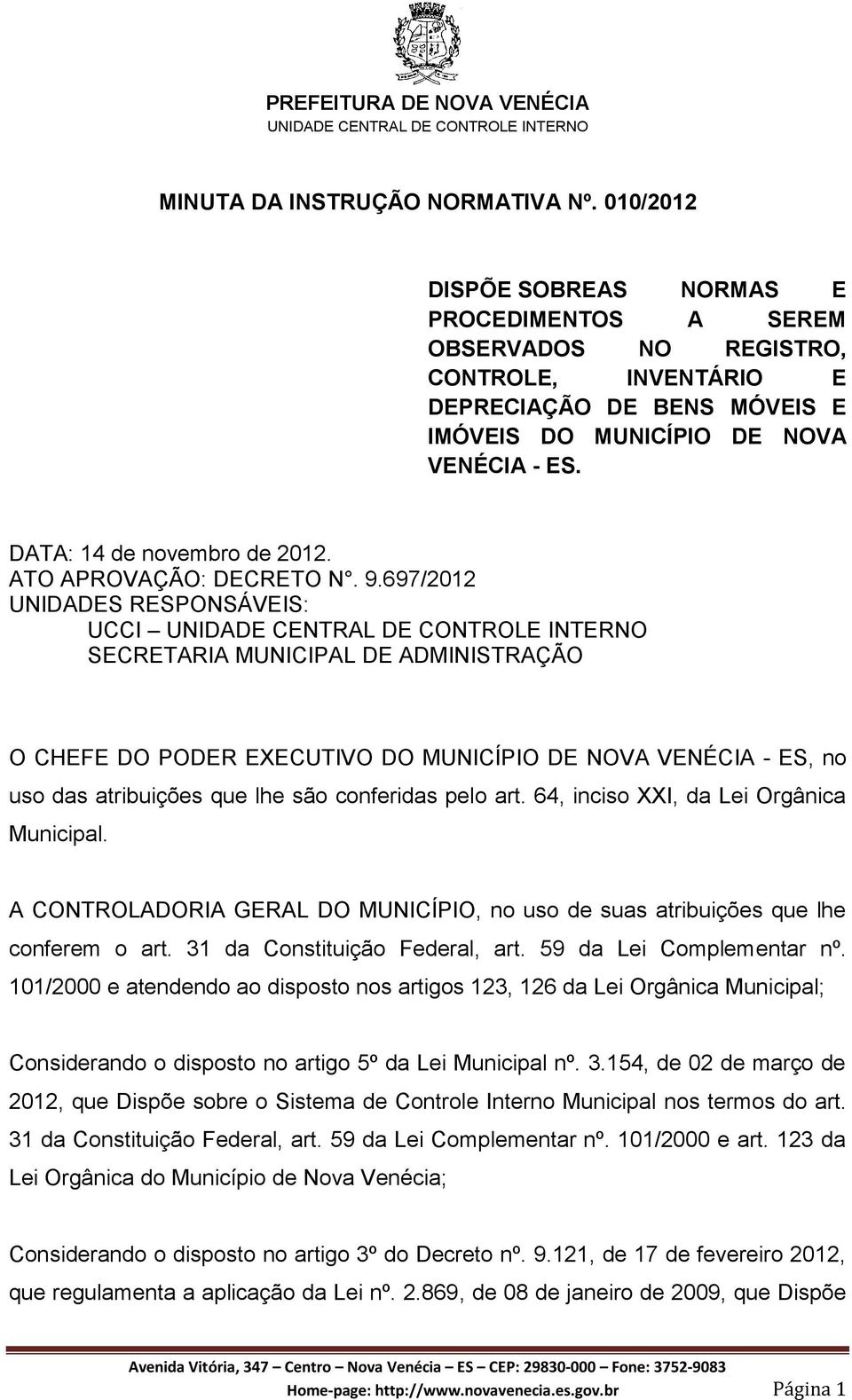 DATA: 14 de novembro de 2012. ATO APROVAÇÃO: DECRETO N. 9.