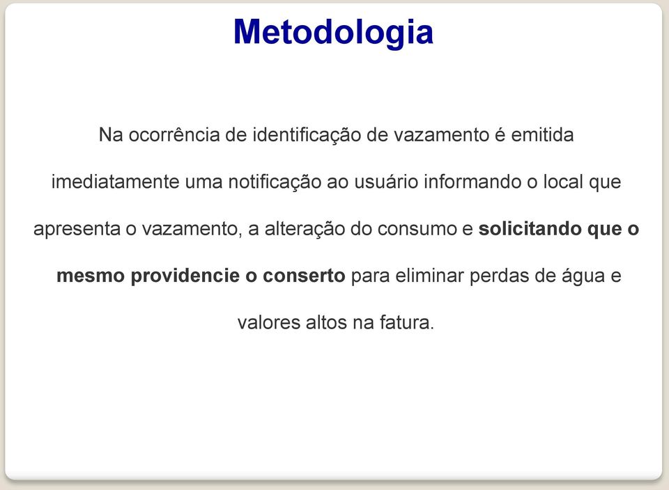 apresenta o vazamento, a alteração do consumo e solicitando que o