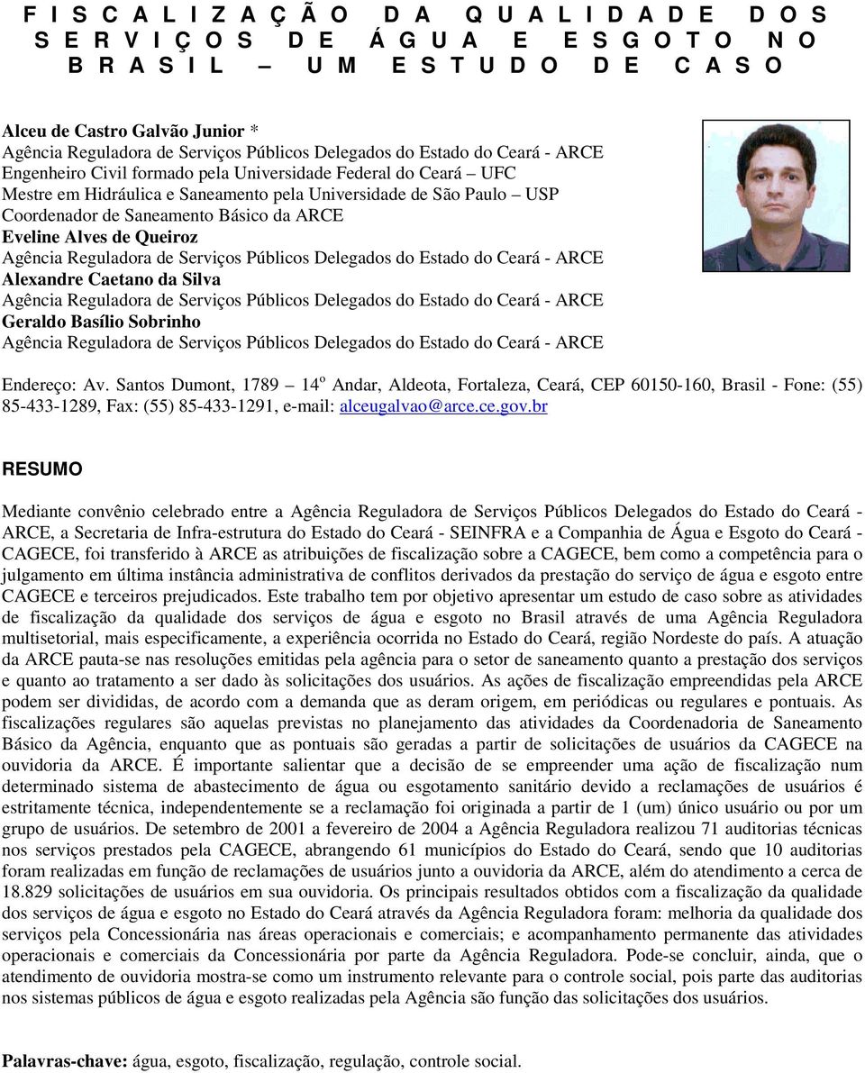 de Saneamento Básico da ARCE Eveline Alves de Queiroz Agência Reguladora de Serviços Públicos Delegados do Estado do Ceará - ARCE Alexandre Caetano da Silva Agência Reguladora de Serviços Públicos