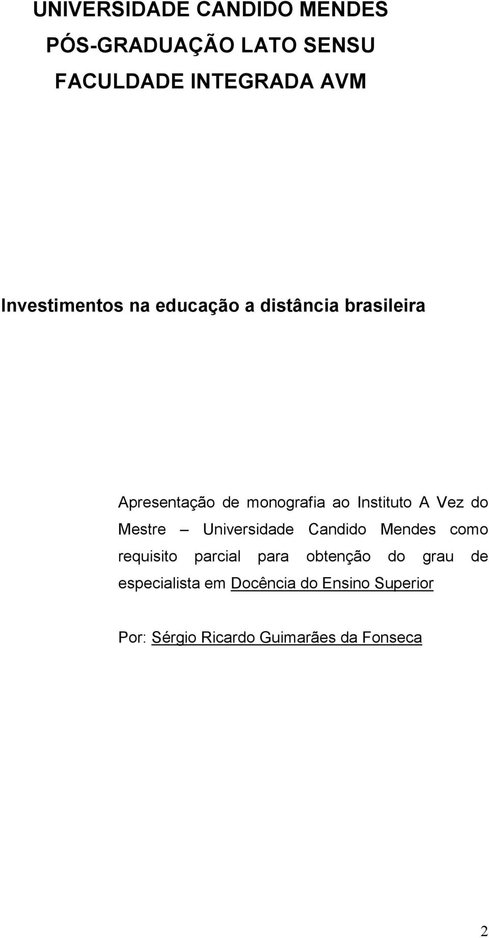 Instituto A Vez do Mestre Universidade Candido Mendes como requisito parcial para