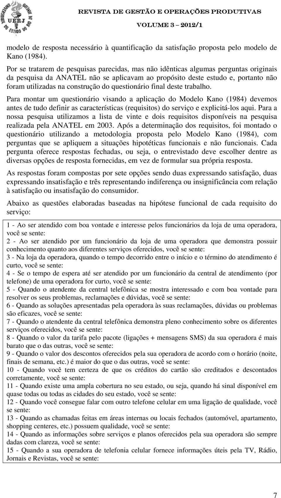 do questionário final deste trabalho.