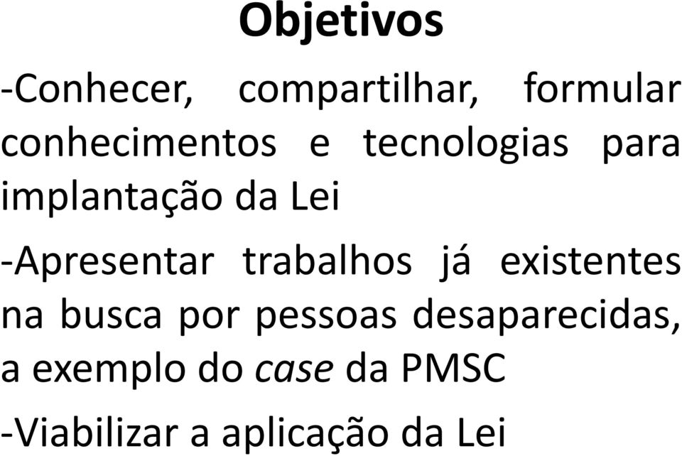 -Apresentar trabalhos já existentes na busca por