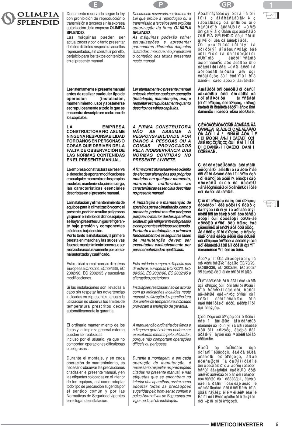 Documento reservado nos termos da Lei que proíbe a reprodução ou a transmissão a terceiros sem explícita autorização da firma OLIMPIA SPLENDID.