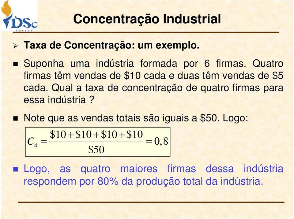 Qual a taxa de concentração de quatro firmas para essa indústria?