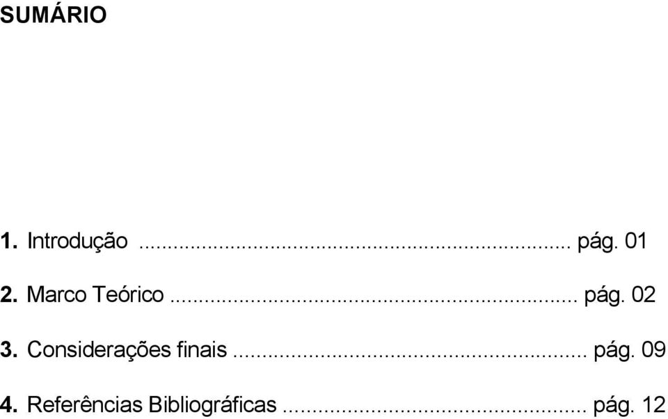 Considerações finais... pág. 09 4.