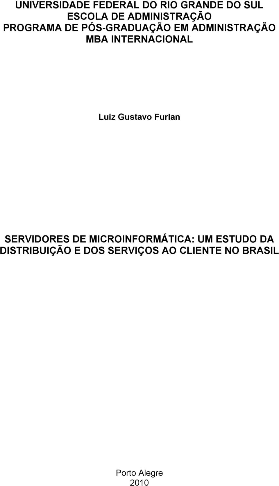 INTERNACIONAL Luiz Gustavo Furlan SERVIDORES DE