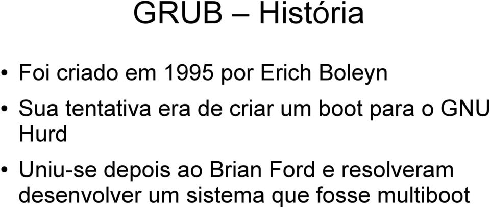 o GNU Hurd Uniu-se depois ao Brian Ford e