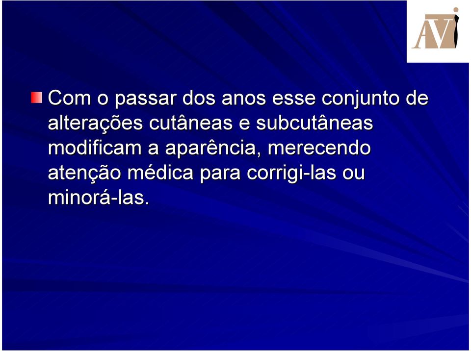 modificam a aparência, merecendo