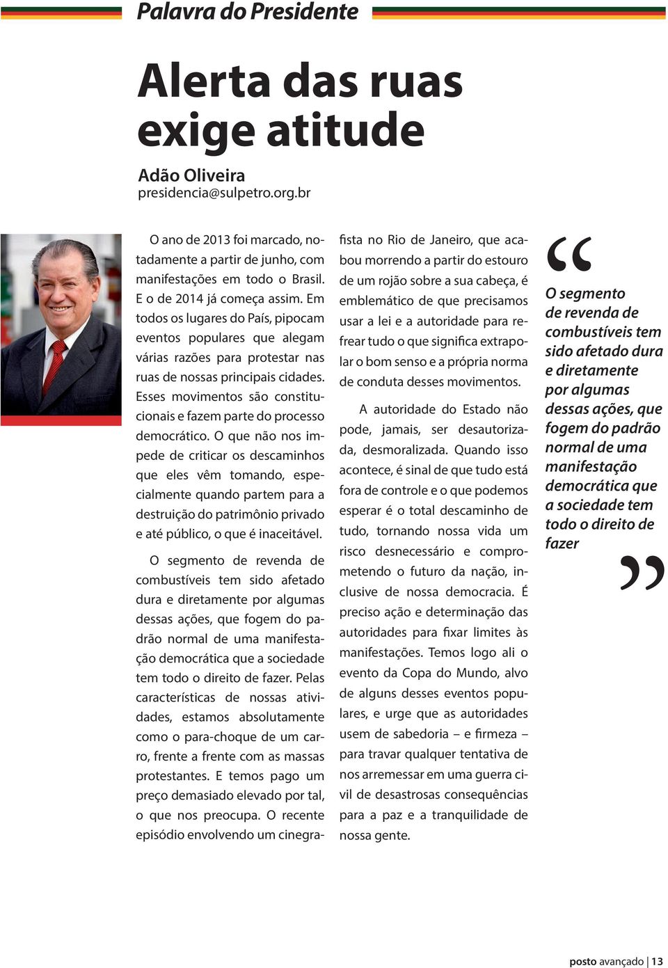 Esses movimentos são constitucionais e fazem parte do processo democrático.