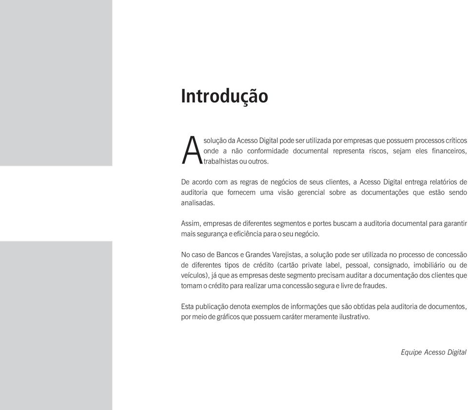 Assim, empresas de diferentes segmentos e portes buscam a auditoria documental para garantir mais segurança e eficiência para o seu negócio.