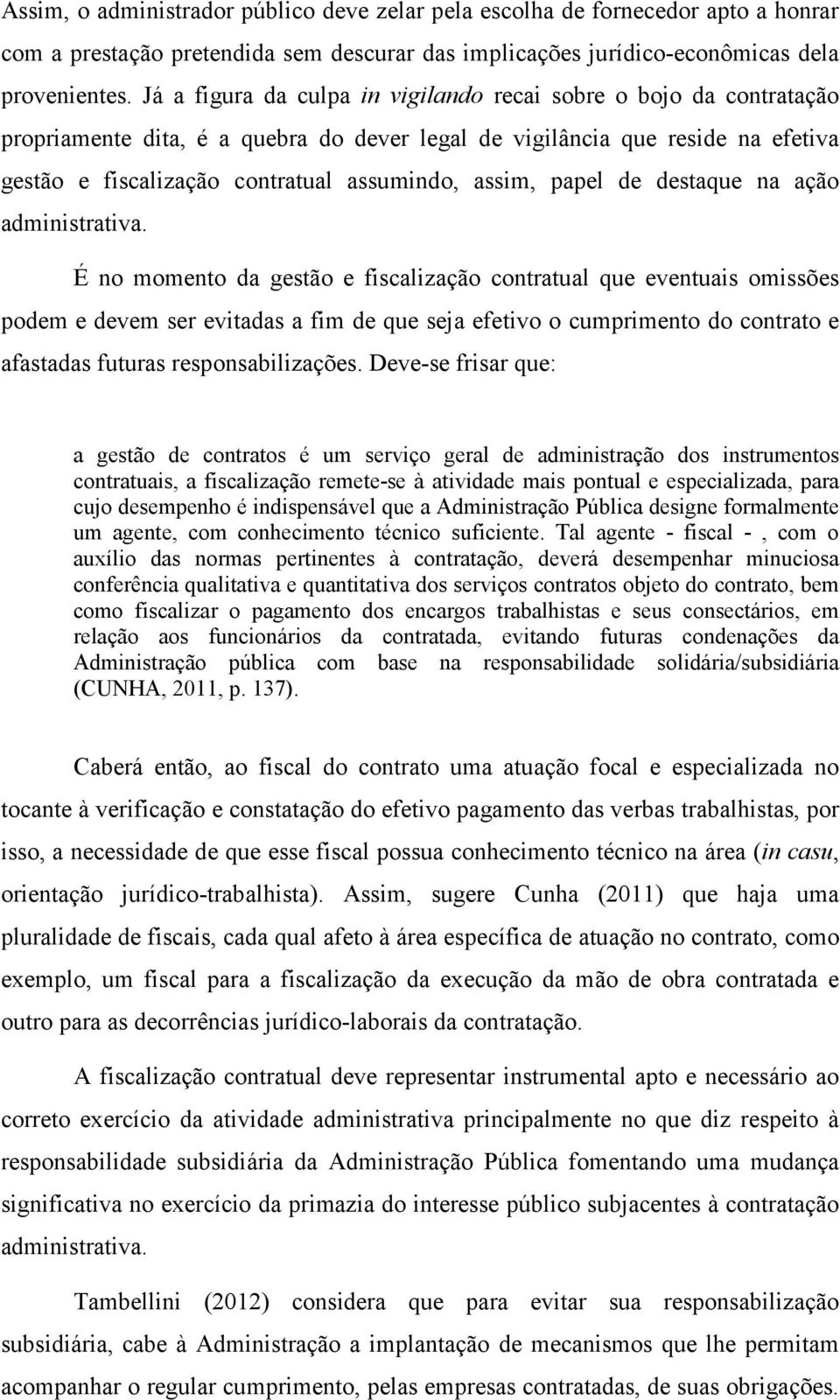 papel de destaque na ação administrativa.