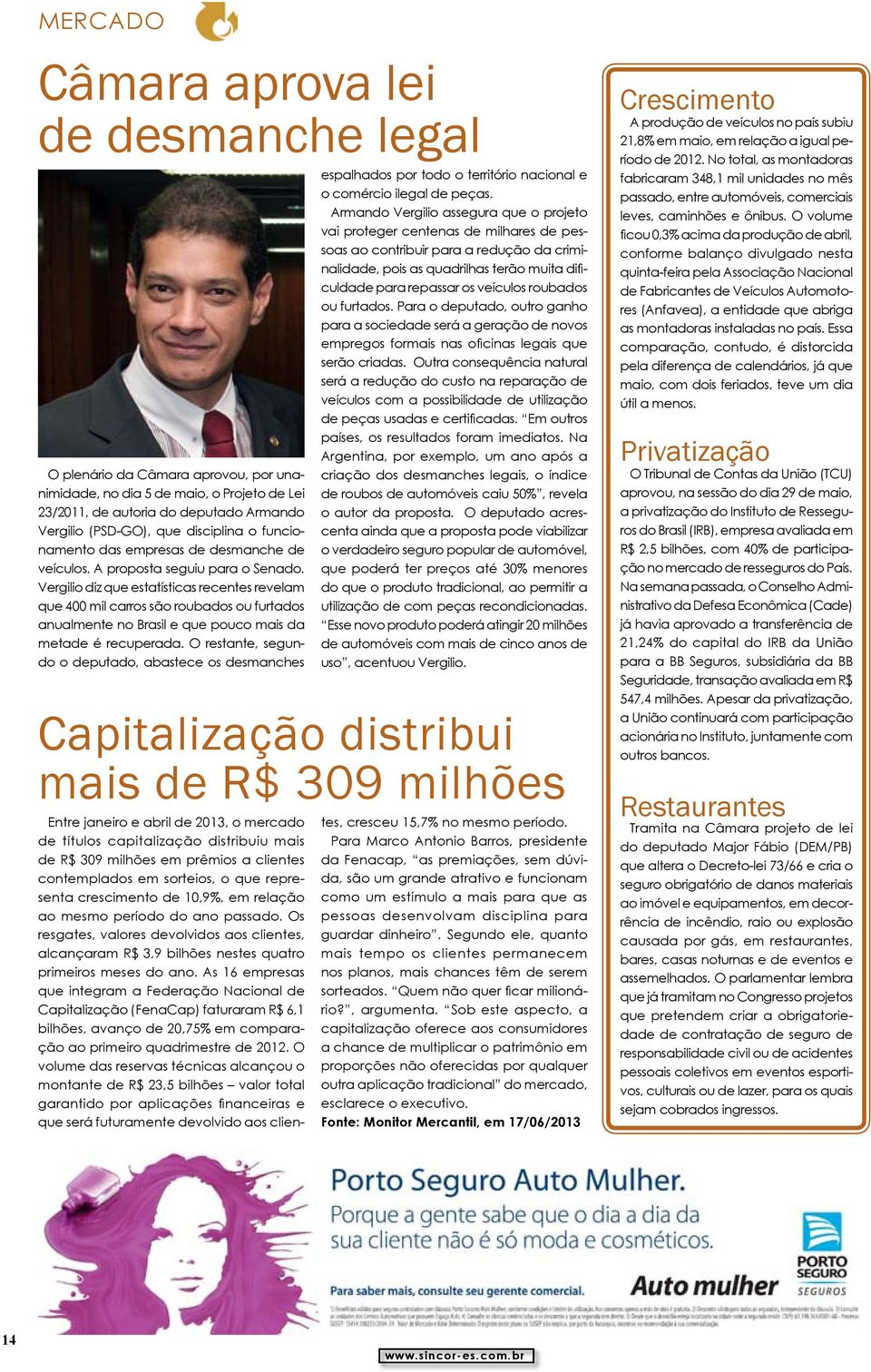 Vergilio diz que estatísticas recentes revelam que 400 mil carros são roubados ou furtados anualmente no Brasil e que pouco mais da metade é recuperada.