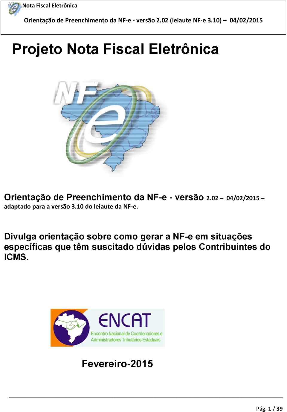 Divulga orientação sobre como gerar a NF-e em situações específicas que