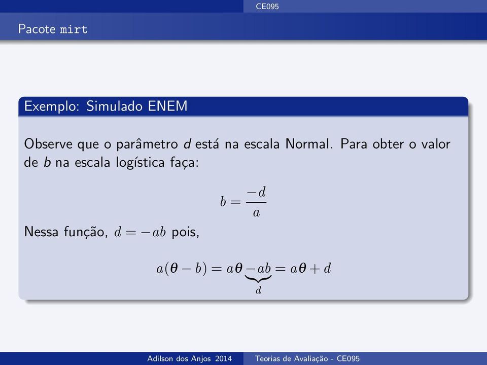 Para obter o valor de b na escala logística