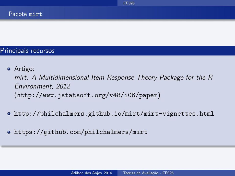 (http://www.jstatsoft.org/v48/i06/paper) http://philchalmers.