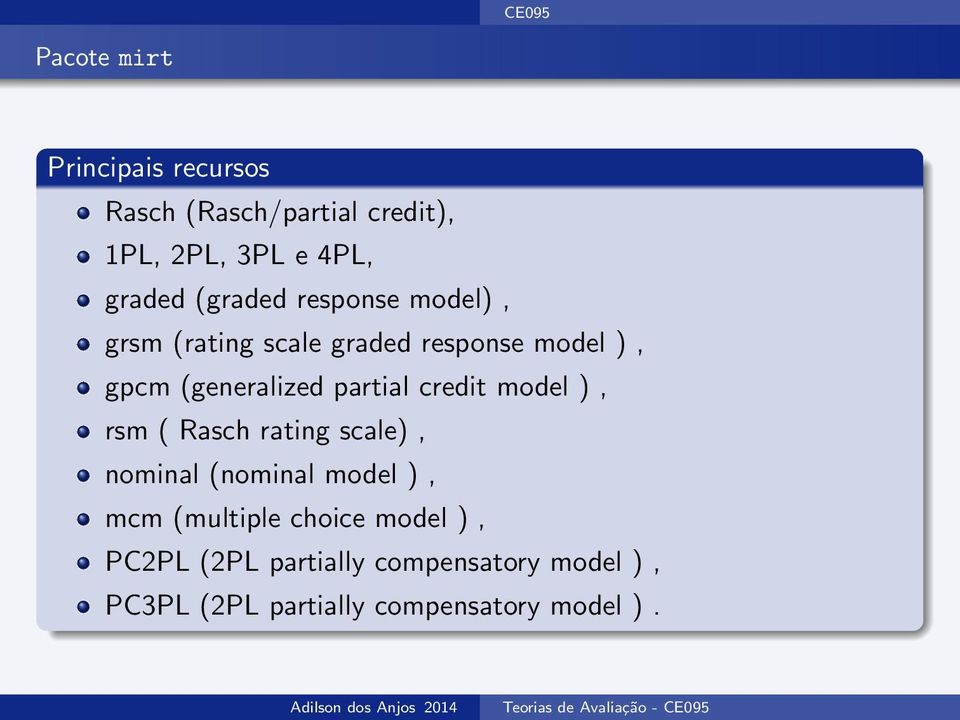 credit model ), rsm ( Rasch rating scale), nominal (nominal model ), mcm (multiple choice